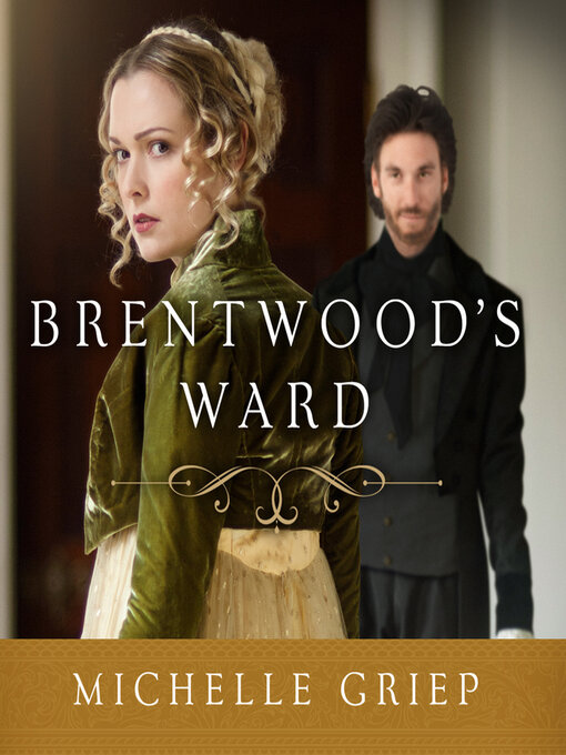 Title details for Brentwood's Ward by Michelle Griep - Available